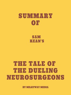 cover image of Summary of Sam Kean's the Tale of the Dueling Neurosurgeons